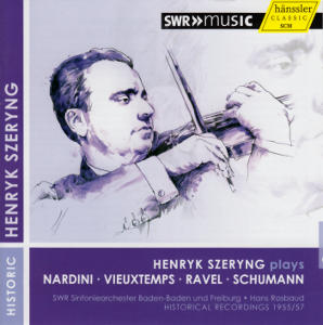 Henryk Szeryng plays, Nardini • Vieuxtemps • Ravel • Schumann / SWRmusic Henryk Szeryng plays, Nardini • Vieuxtemps • Ravel • Schumann / SWRmusic