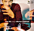 Ivan Ilić plays Morton Feldman / Paraty Ivan Ilić plays Morton Feldman / Paraty