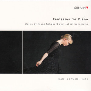 Fantasias for Piano, Works by Franz Schubert and Robert Schumann • Natalia Ehwald / Genuin