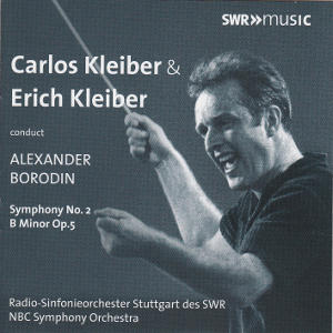 Carlos Kleiber & Erich Kleiber, conduct Alexander Borodin / SWRmusic Carlos Kleiber & Erich Kleiber, conduct Alexander Borodin / SWRmusic