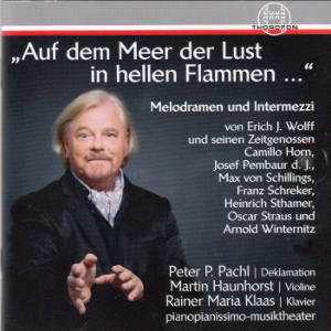 Auf dem Meer der Lust in hellen Flammen, Melodramen und Intermezzi von Erich J. Wolff und seinen Zeitgenossen / Thorofon