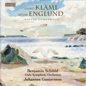 Uuno Klami • Einar Englund, Violin Concertos / Ondine