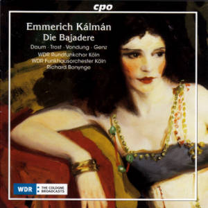 Emmerich Kálmán, Die Bajadere / cpo Emmerich Kálmán, Die Bajadere / cpo