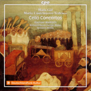 Hans Gál • Mario Castenuovo Tedesco, Cello Concertos / cpo Hans Gál • Mario Castenuovo Tedesco, Cello Concertos / cpo