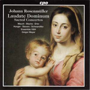 Johann Rosenmüller, Festmusiken • Sacred Concertos / cpo Johann Rosenmüller, Festmusiken • Sacred Concertos / cpo