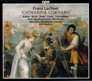 Franz Lachner, Catharina Cornaro / cpo