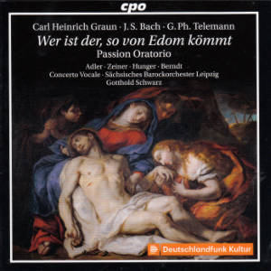 Wer ist der, so von Edom kömmt, Passion Oratorio / cpo