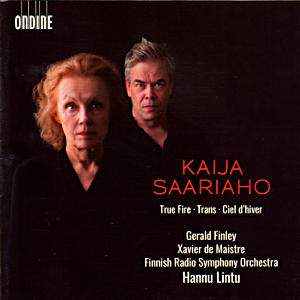 Kaija Saariaho, True Fire • Trans • Ciel d'hiver / Ondine