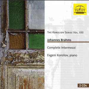Johannes Brahms, Complete Intermezzi / Tacet