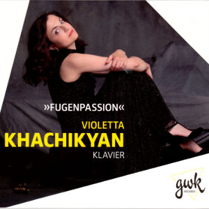 »Fugenpassion«, Violetta Khachikyan