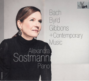 Bach, Byrd, Gibbons + Contemporary Music, Alexandra Sostmann, Piano Bach, Byrd, Gibbons + Contemporary Music, Alexandra Sostmann, Piano