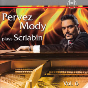 Pervez Mody plays Scriabin Vol. 6 Pervez Mody plays Scriabin Vol. 6