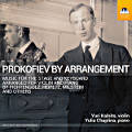 Prokofiev by Arrangement, Music for Violin and Piano Prokofiev by Arrangement, Music for Violin and Piano