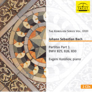 The Koroliov Series Vol. XXIII, Johann Sebastian Bach, Partitas Part 1 The Koroliov Series Vol. XXIII, Johann Sebastian Bach, Partitas Part 1