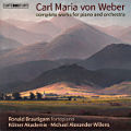 Carl Maria von Weber, complete works for piano and orchestra Carl Maria von Weber, complete works for piano and orchestra
