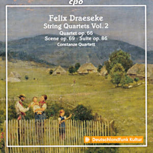Felix Draeseke, String Quartets Vol. 2