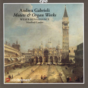 Andrea Gabrieli, Motets, Psalms & Organ Works