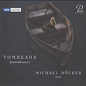 Tombeaux, Mourning Music from the Baroque Era Tombeaux, Mourning Music from the Baroque Era