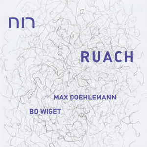 Ruach, Max Doehlemann • Bo Wiget