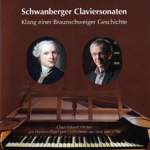 Schwanberger Claviersonaten, Klang einer Braunschweiger Geschichte Schwanberger Claviersonaten, Klang einer Braunschweiger Geschichte