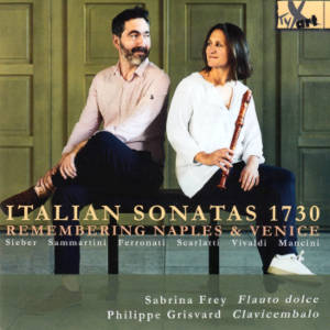 Italian Sonatas 1730, Remembering Naples & Venice Italian Sonatas 1730, Remembering Naples & Venice