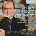 Ich bin mit Gott vergnügt, Zuversichtlich durch die Zeiten. Kantaten Ich bin mit Gott vergnügt, Zuversichtlich durch die Zeiten. Kantaten