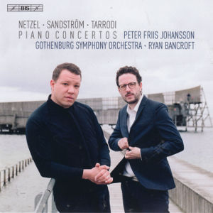 Netzel • Sandström • Tarrodi, Piano Concertos