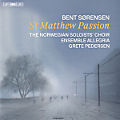 Bent Sørensen, St Matthew Passion Bent Sørensen, St Matthew Passion