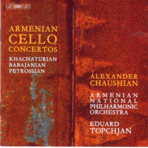 Armenian Cello Concertos, Khatchaturian Babajanian Petrossian
