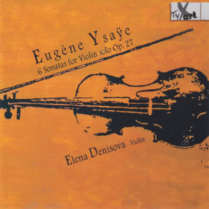 Eugène Ysaÿe, 6 Sonatas for Violin solo Op. 27