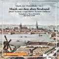 Musik aus dem alten Stralsund, Musik der Hansestädte Vol. 1