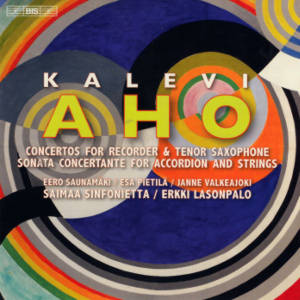 Kalevi Aho, Concertos for Recorder Tenor Saxophone • Sonata Concertante for Accordion and Strings