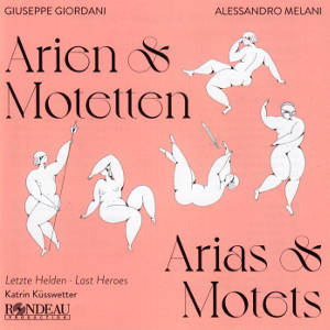 Giuseppe Giordani & Alessandro Melani, Arien & Motetten