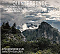 Quintessence, Bruckner • Schwarz-Schilling • Mendelssohn Bartholdy Quintessence, Bruckner • Schwarz-Schilling • Mendelssohn Bartholdy