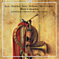 Fasch • Heinichen • Stölzel • Hoffmann • Bach • Graupner, Horn Concertos Fasch • Heinichen • Stölzel • Hoffmann • Bach • Graupner, Horn Concertos