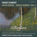 Franz Schmidt, Orgelwerke • Organ Works Vol. 2