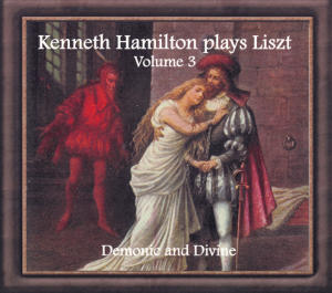 Kenneth Hamilton plays Liszt, Volume 3: Demonic and Divine