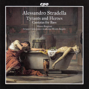 Alessandro Stradella, Tyrants and Heroes • Cantatas for Bass
