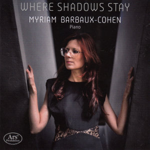 Where Shadows Stay, Myriam Barbaux-Cohen Piano