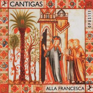 Cantigas de Santa Maria / Opus 111 Cantigas de Santa Maria / Opus 111