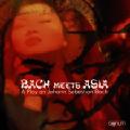 Bach Meets Asia – A Play On Johann Sebastian Bach / signum
