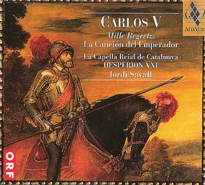 Carlos V – Mille Regretz: La Canción del emperador, Werke von Isaac, Enzina, Desprez, Cabezón, Morales / Alia Vox Carlos V – Mille Regretz: La Canción del emperador, Werke von Isaac, Enzina, Desprez, Cabezón, Morales / Alia Vox