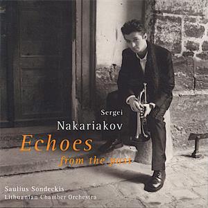 Sergei Nakariakov, Echoes form the past / Teldec