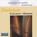 Dialogue Schubert-Webern / OehmsClassics Dialogue Schubert-Webern / OehmsClassics