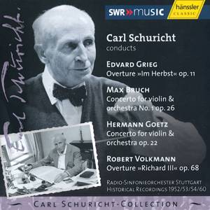 Carl Schuricht, Grieg • Bruch • Goetz • Volkmann / SWRmusic Carl Schuricht, Grieg • Bruch • Goetz • Volkmann / SWRmusic
