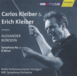 Carlos und Erich Kleiber dirigieren Borodin / SWRmusic Carlos und Erich Kleiber dirigieren Borodin / SWRmusic