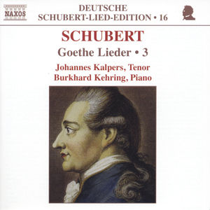 Deutsche Schubert-Lied-Edition - 16 Goethe Lieder - 3 / Naxos