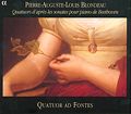 Pierre-Auguste Blondeau Quatuors d'après les sonates pour piano de Beethoven / Alpha Productions