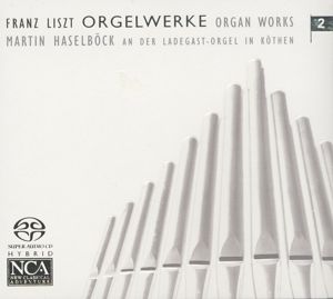 Franz Liszt Orgelwerke / NCA
