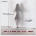 Love Bade Me Welcome, Songs and Poetry from the Renaissance / BIS Love Bade Me Welcome, Songs and Poetry from the Renaissance / BIS